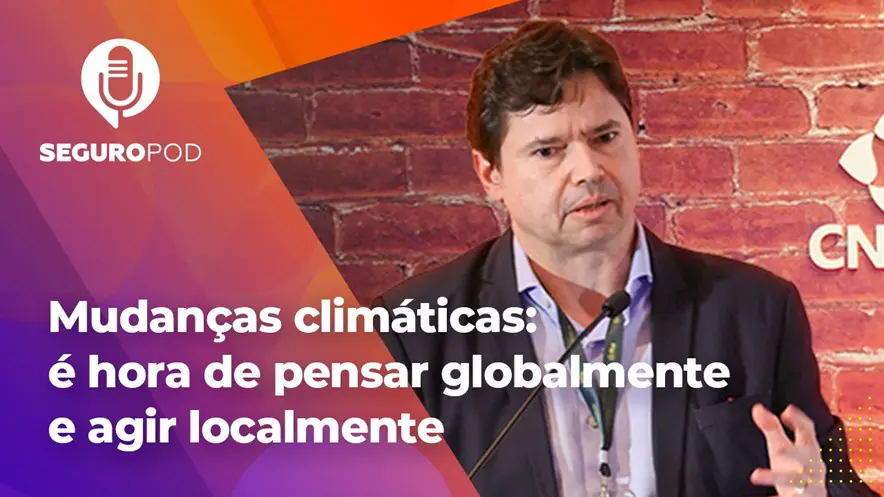 Novo episódio SeguroPod da CNseg aborda importância de adaptação das cidades às mudanças climáticas
